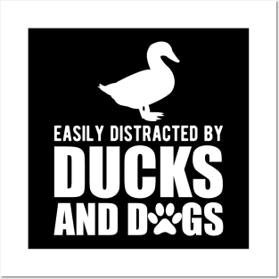 Duck - Easily distracted by ducks and dogs w Posters and Art